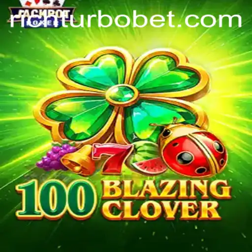 Discover the Exciting World of 100BlazingClover