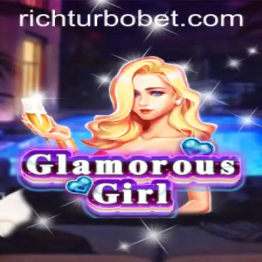 GlamorousGirl: Experience the Glamorous World with RICHTURBO