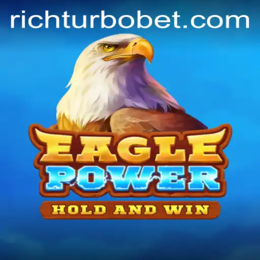 Unleashing the Thrills of EaglePower: The Ultimate Gaming Adventure Featuring RICHTURBO